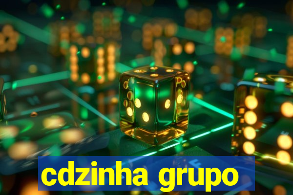 cdzinha grupo